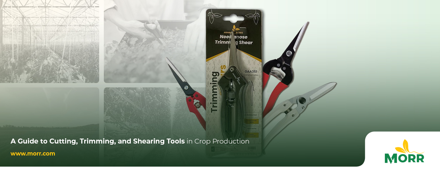 A GUIDE TO CUTTING, TRIMMING, AND SHEARING TOOLS IN CROP PRODUCTION